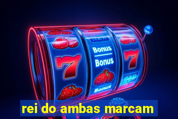 rei do ambas marcam